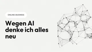 Wegen AI denke ich alles neu